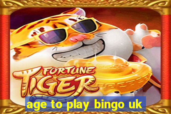 age to play bingo uk