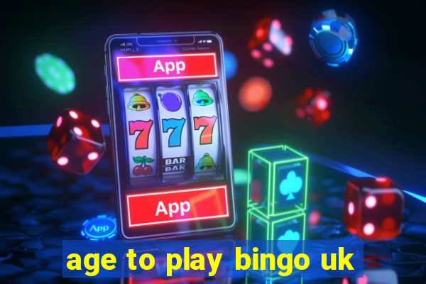 age to play bingo uk