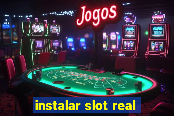 instalar slot real