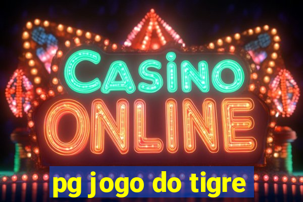 pg jogo do tigre