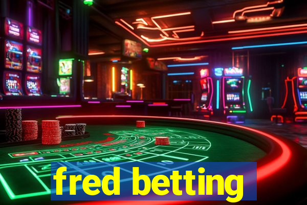 fred betting