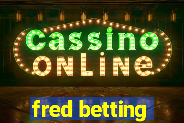 fred betting