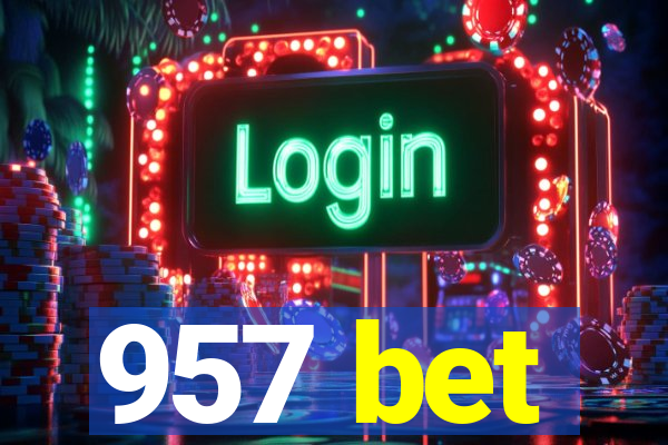 957 bet