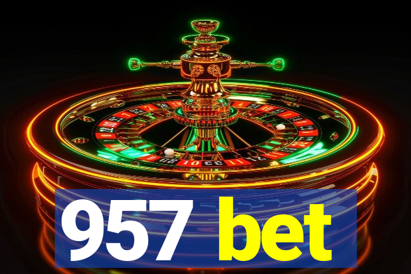 957 bet