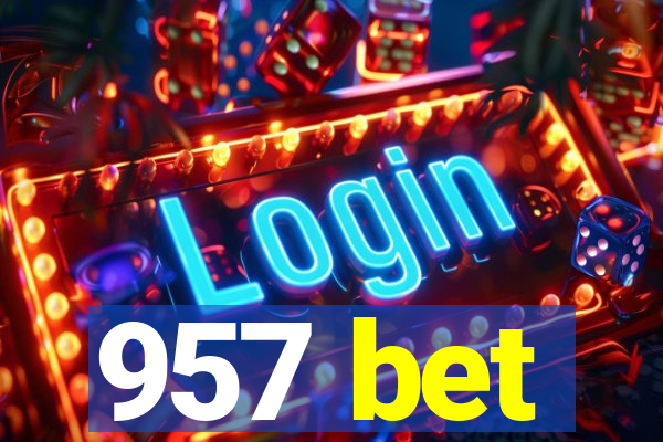 957 bet