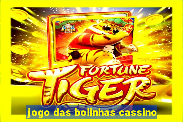 jogo das bolinhas cassino