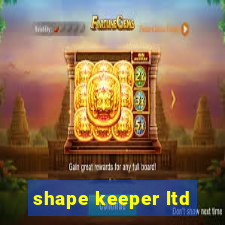 shape keeper ltd