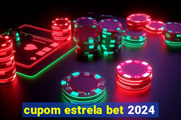 cupom estrela bet 2024