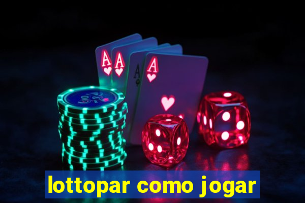 lottopar como jogar