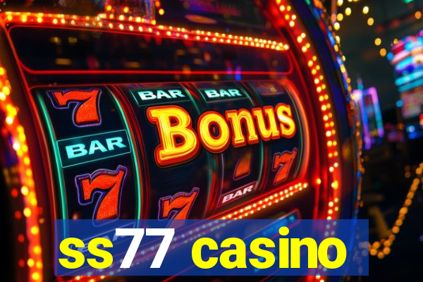 ss77 casino