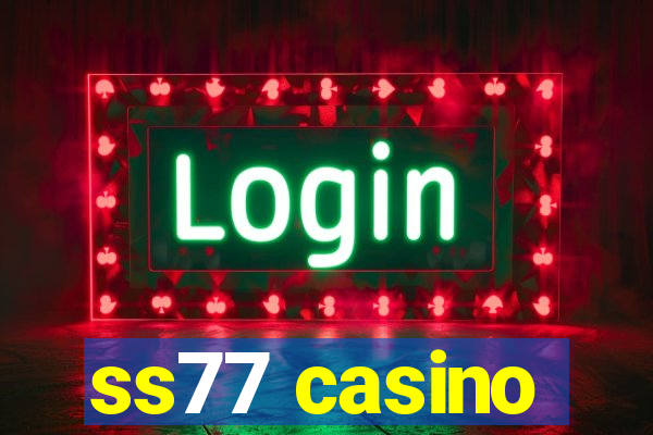 ss77 casino