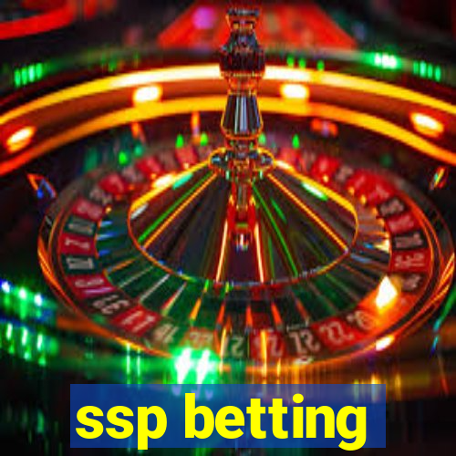 ssp betting