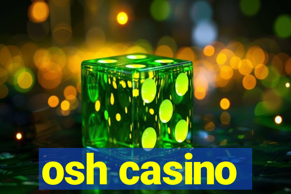 osh casino