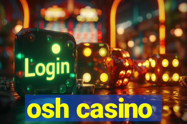 osh casino