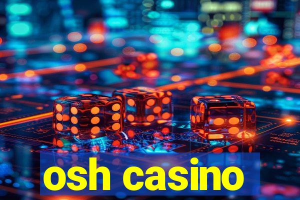 osh casino