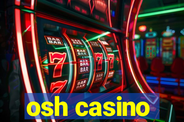 osh casino