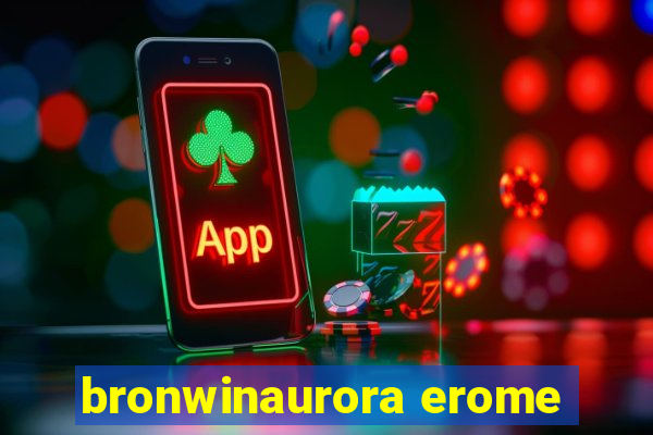 bronwinaurora erome