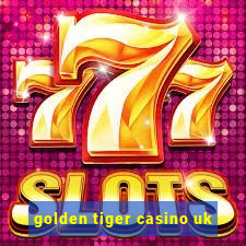 golden tiger casino uk