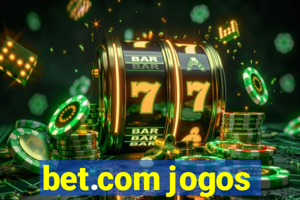 bet.com jogos