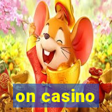 on casino