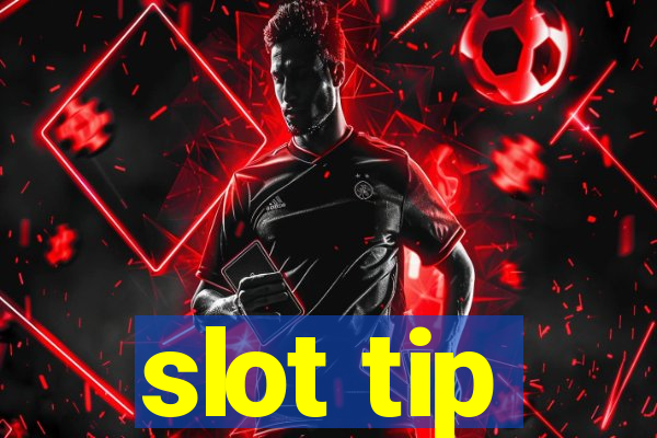 slot tip