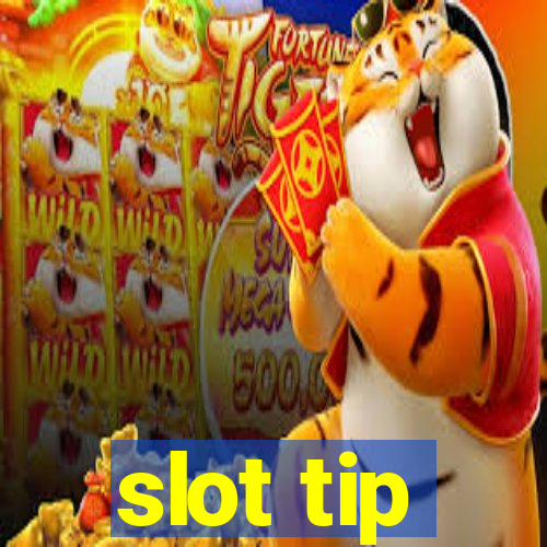 slot tip