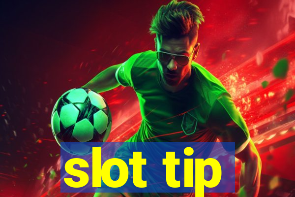 slot tip