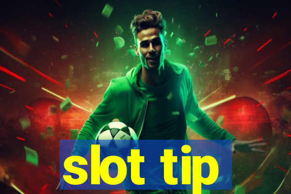 slot tip