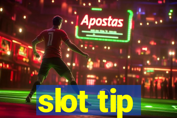 slot tip