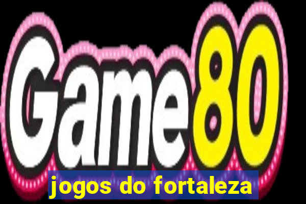 jogos do fortaleza