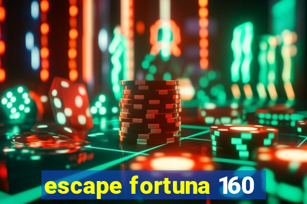 escape fortuna 160