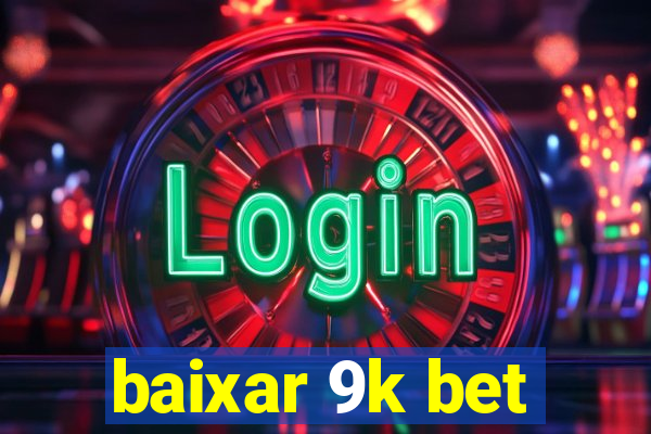 baixar 9k bet