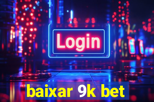 baixar 9k bet