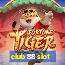 club 88 slot