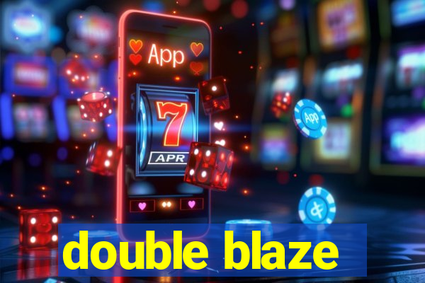 double blaze