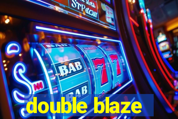 double blaze