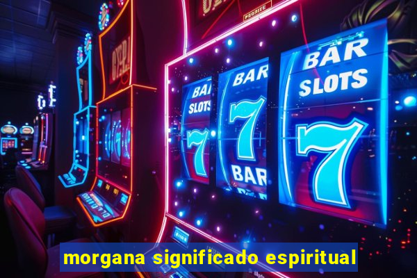 morgana significado espiritual