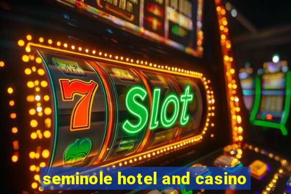 seminole hotel and casino