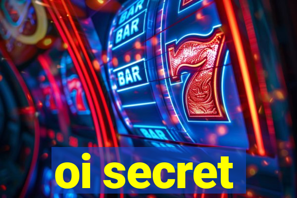 oi secret