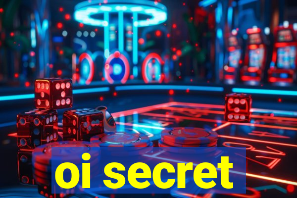 oi secret