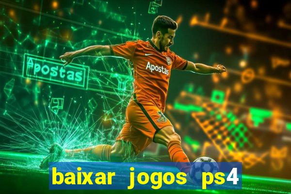 baixar jogos ps4 pkg pt-br