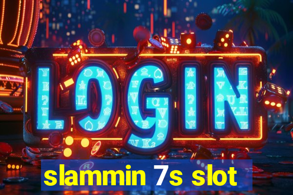 slammin 7s slot