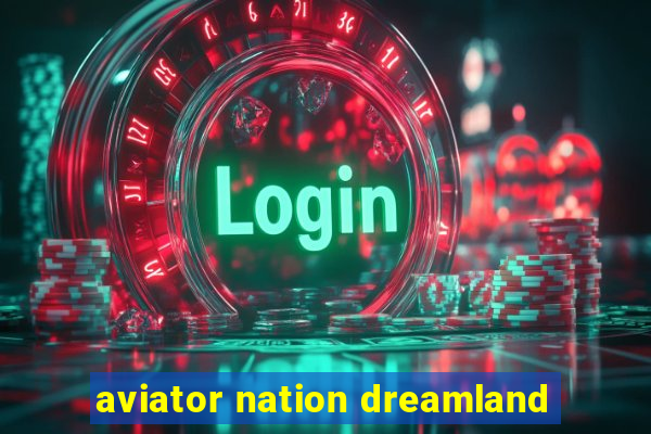 aviator nation dreamland