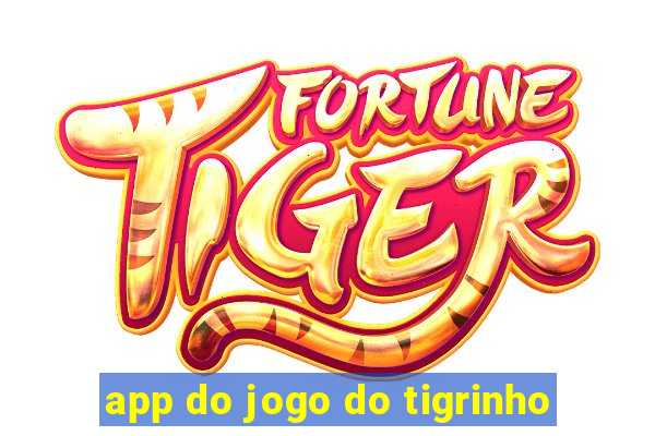 app do jogo do tigrinho