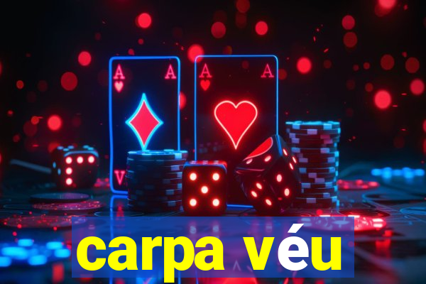 carpa véu