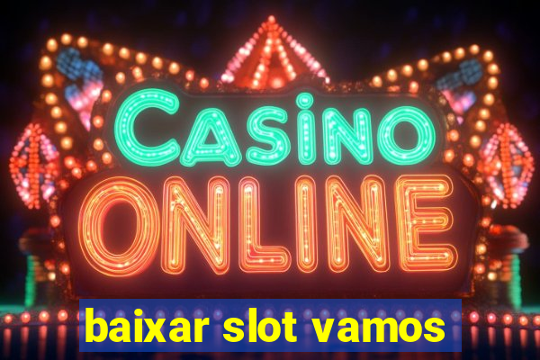 baixar slot vamos