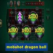 mobahot dragon ball