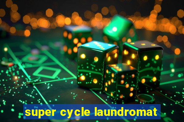 super cycle laundromat