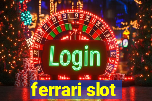 ferrari slot