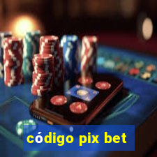 código pix bet